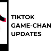 TikTok's Game-Changing Updates