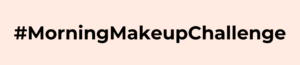 Morning Make Up Challenge